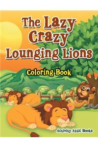 Lazy Crazy Lounging Lions Coloring Book