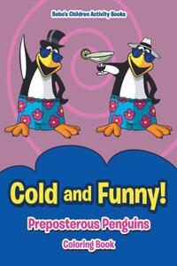 Cold and Funny! Preposterous Penguins Coloring Book
