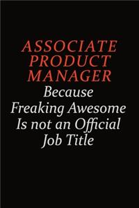 Associate Product Manager Because Freaking Awesome Is Not An Official Job Title