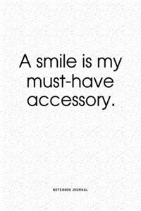 A Smile Is My Must-Have Accessory
