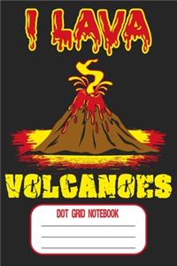 I Lava Volcanoes - Dot Grid Notebook