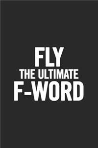 Fly the Ultimate F-Word