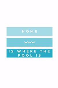 Home Is Where The Pool Is