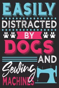 Easily Distracted By Dogs And Sewing Machines