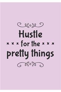 Hustle For The Pretty Things