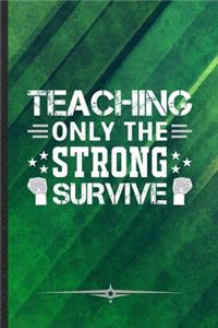 Teaching Only the Strong Survive