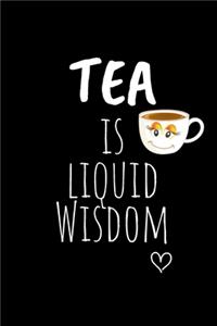 TEA is liquid Wisdom