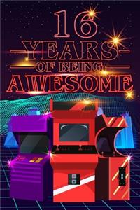 16 Years of Being Awesome