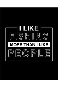 I Like Fishing More Than I Like People