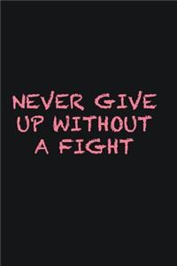 Never give up without a fight