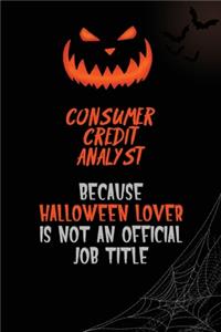 Consumer Credit Analyst Because Halloween Lover Is Not An Official Job Title