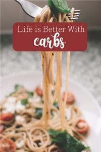 Life is Better With Carbs