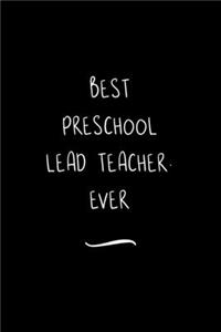 Best Preschool Lead Teacher. Ever