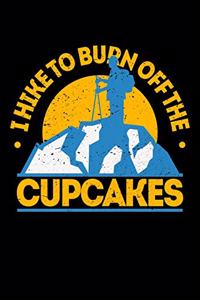 I Hike To Burn Off The cupcakes