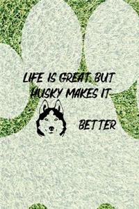 Life Is Great But Husky Makes It Better