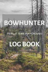Bowhunter Log book - Here, it is my playground