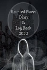 Haunted Places Diary & Log Book 2020