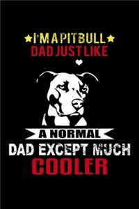 I'm A Pitbull Dad Just Like A Normal Dad Except Much Cooler: Food Journal - Track Your Meals - Eat Clean And Fit - Breakfast Lunch Diner Snacks - Time Items Serving Cals Sugar Protein Fiber Carbs Fat - 110 Pag