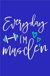 Everyday I'm Muscle'n