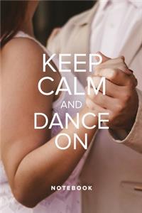 Keep Calm And Dance On Notebook