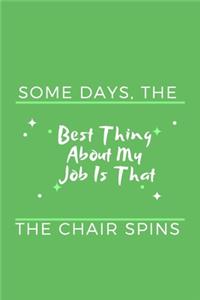 Some days, the best thing about my job is that the chair spins