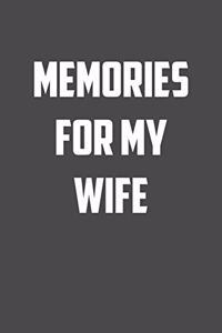 memories for my wife