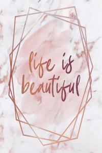 Life Is Beautiful Notebook: Lined Journal - 150 Pages - 8x10 inch