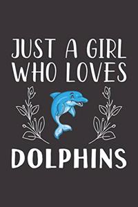 Just A Girl Who Loves Dolphins