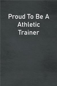 Proud To Be A Athletic Trainer