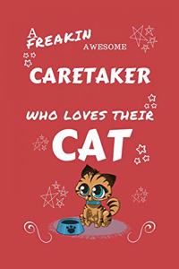 A Freakin Awesome Caretaker Who Loves Their Cat