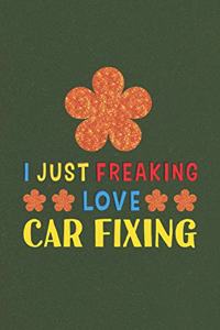 I Just Freaking Love Car Fixing