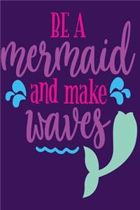 Be a Mermaid and Make Waves