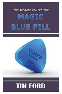 The Secrete Behind the Magic Blue Pill