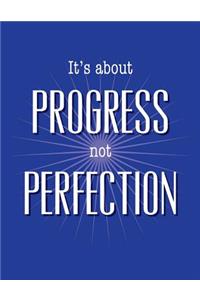It's about Progress Not Perfection