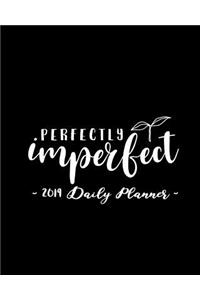 2019 Daily Planner - Perfectly Imperfect
