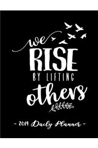 2019 Daily Planner - Rise by Lifting Others
