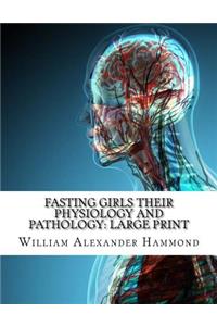 Fasting Girls Their Physiology and Pathology