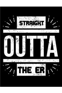 Straight Outta The ER
