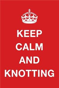 Keep Calm and Knotting