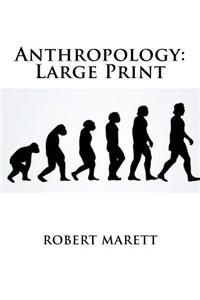 Anthropology: Large Print