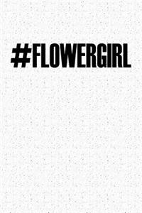 Hashtag Flowergirl