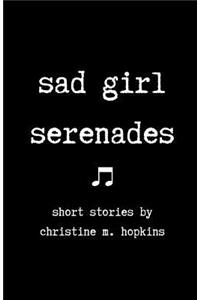 Sad Girl Serenades