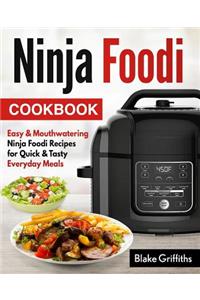 Ninja Foodi Cookbook: Easy & Mouthwatering Ninja Foodi Recipes for Quick & Tasty Everyday Meals