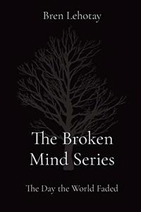 The Broken Mind Series