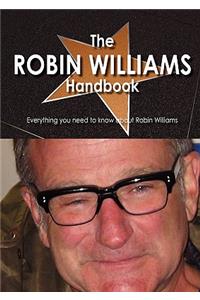 The Robin Williams Handbook - Everything You Need to Know about Robin Williams