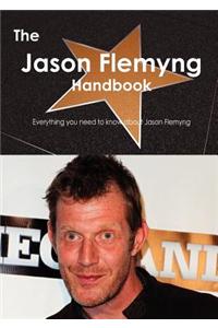 Jason Flemyng Handbook - Everything You Need to Know about Jason Flemyng