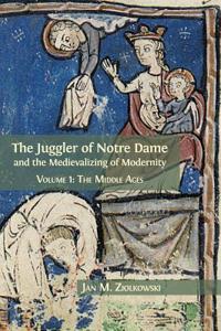 Juggler of Notre Dame and the Medievalizing of Modernity