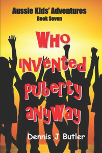 Who Invented Puberty Anyway