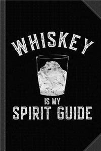 Whiskey Is My Spirit Guide Journal Notebook