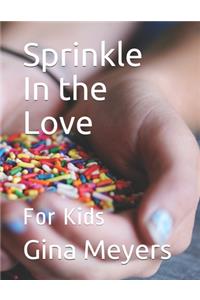 Sprinkle In the Love